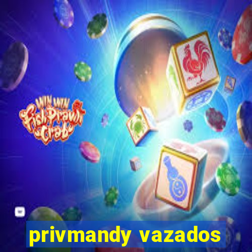 privmandy vazados